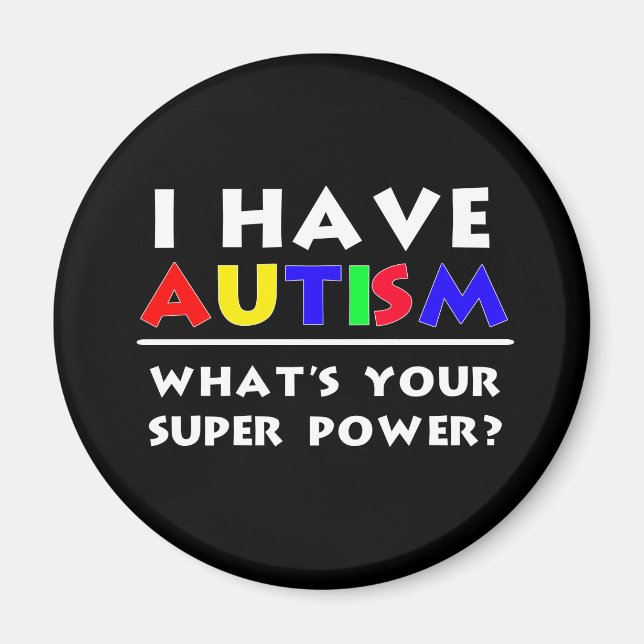 Jag har autism. Vad är din Toppen? Magnet (Framsidan)