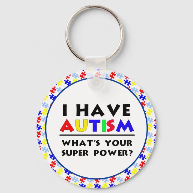 Jag har autism. Vad är din Toppen? Nyckelring (Framsida)