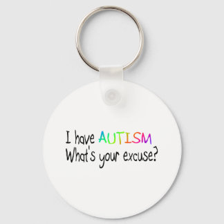 Jag har Autism, vad är din ursäkt? Nyckelring