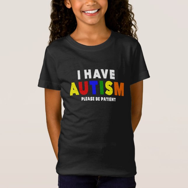 Jag har autism, var snäll och var tålamod T-Shirt (Framsida)