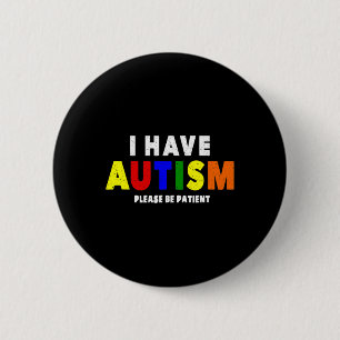 Jag har autism, var snäll och var tålmodig knapp