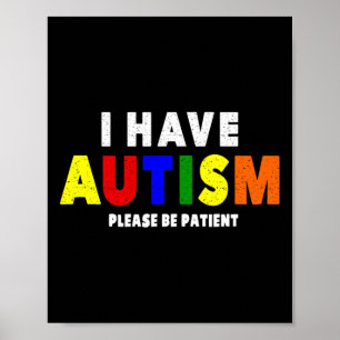 Jag har autism, var snäll och var tålmodig poster
