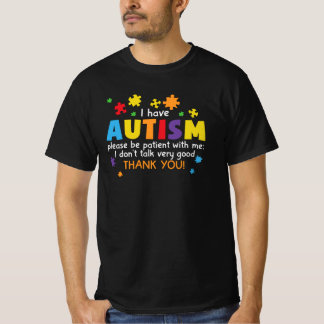 Jag har Autism Var tålmodig med mig T Shirt