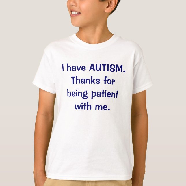 Jag har AUTISMtack för att vara den tålmodiga T-shirt (Framsida)
