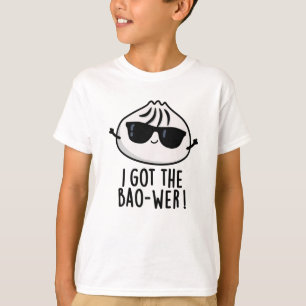 Jag Har Bao-wer Funny Dimsum Pun T Shirt