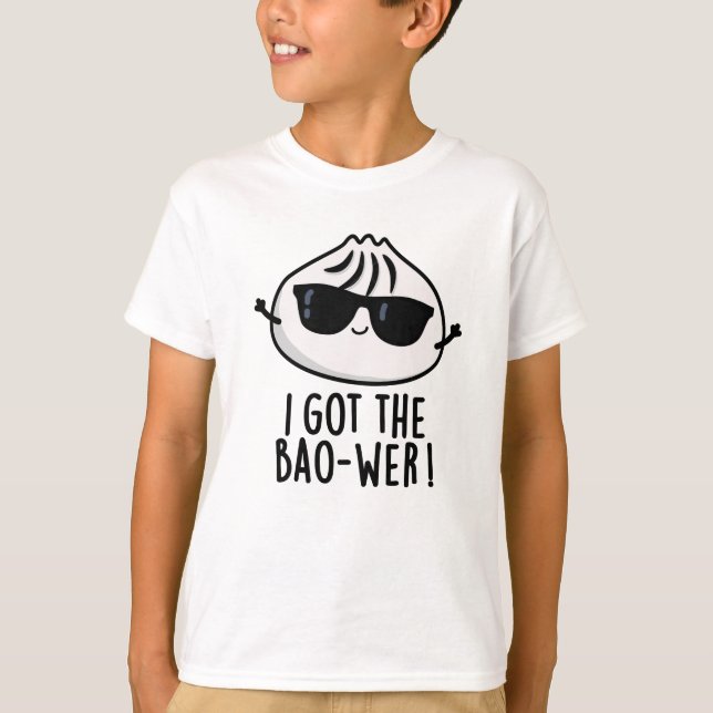 Jag Har Bao-wer Funny Dimsum Pun T Shirt (Framsida)