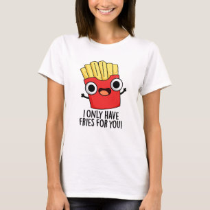 Jag har bara flugor för dig. t shirt