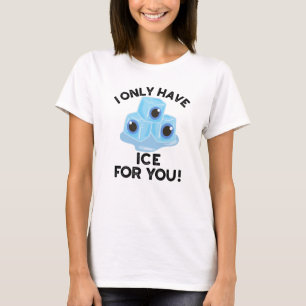 Jag har bara is till dig, Öga Pun T Shirt