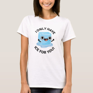 Jag har bara is till dig, Öga Pun T Shirt