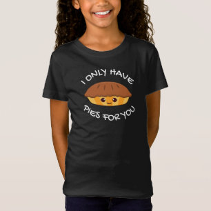 Jag har bara Paj till dig T Shirt