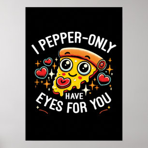 Jag har bara Pepper-Ögon åt dig... Poster