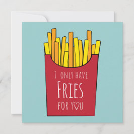 Jag har bara pommes frites för dig kort