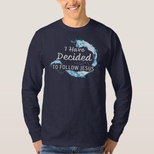 Jag har beslutat: Christian Faith Vatten Baptism T Shirt