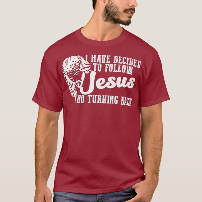 Jag har beslutat mig för att följa Jesus trosbaser T Shirt (Framsida)