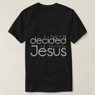 Jag har beslutat mig för Jesus-design T Shirt