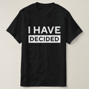 Jag har beslutat om baptism t shirt