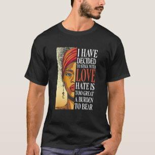 Jag har bestämt mig för att hålla fast vid Kärlek T Shirt