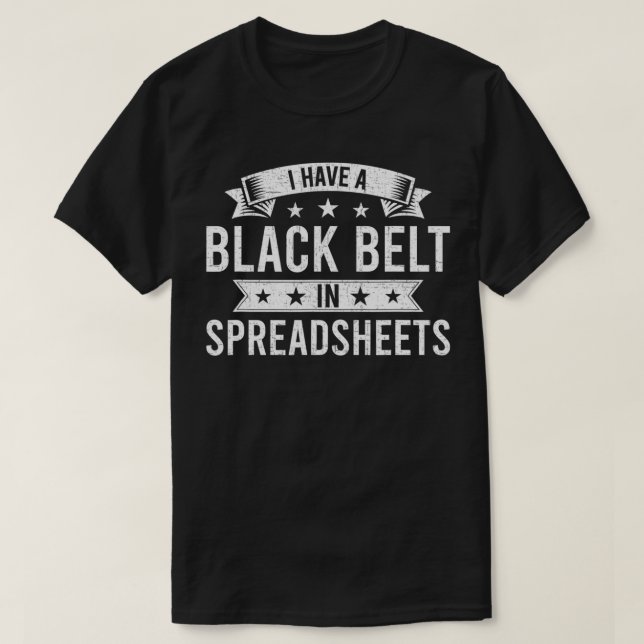Jag har Black Bälte i kalkylbladskonton CPA Ac T Shirt (Design framsida)
