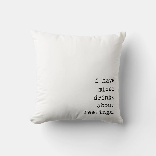 Jag har blandade drinkar om känslor kudde (Framsida)
