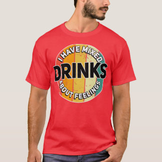 Jag har blandat dricksvatten om känslor Bartender T Shirt