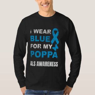 JAG HAR BLÅT KLÄDER FÖR ATT STÖDJA MIN POPPA ALS K T SHIRT