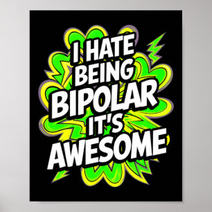Jag har blivit bipolär.. Det är Fantastisk-lustigt Poster