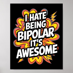 Jag har blivit bipolär.. Det är Fantastisk-lustigt Poster