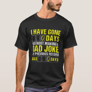 Jag har Borta tio dagar utan att Skapar en Pappa-j T Shirt