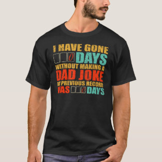 Jag har Borta tio dagar utan att Skapar en Pappa-j T Shirt