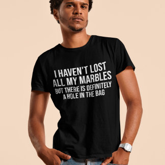 Jag har Borttappad alla mina Marbles Funny Joke Hu T Shirt