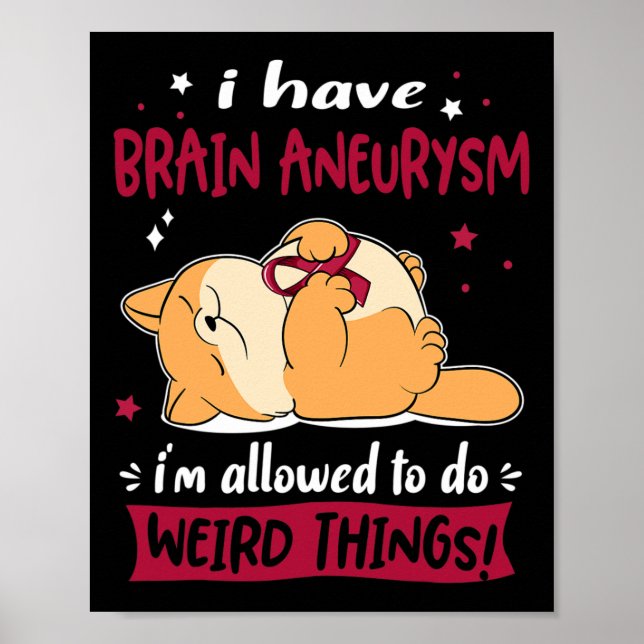 Jag har Brain Aneurysm jag får göra Konstig Thi Poster (Framsidan)