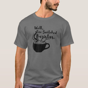 Jag har bytt ut Baristas Funny Coffee Awards S T Shirt