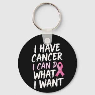Jag har cancer jag kan göra vad jag vill nyckelring