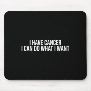 Jag Har Cancer Jag Kan Göra Vad Jag Vill Roligt Sa Musmatta