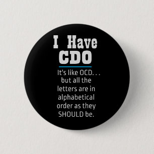 Jag har CDO svart snål OCD Humor Knapp