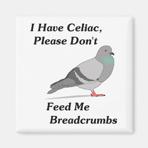 Jag har Celiac, Please matar inte mig brödsmulor Magnet
