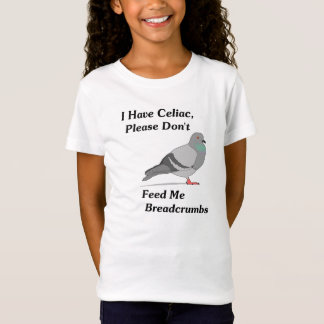 Jag har Celiac, Please matar inte mig brödsmulor Tee Shirt
