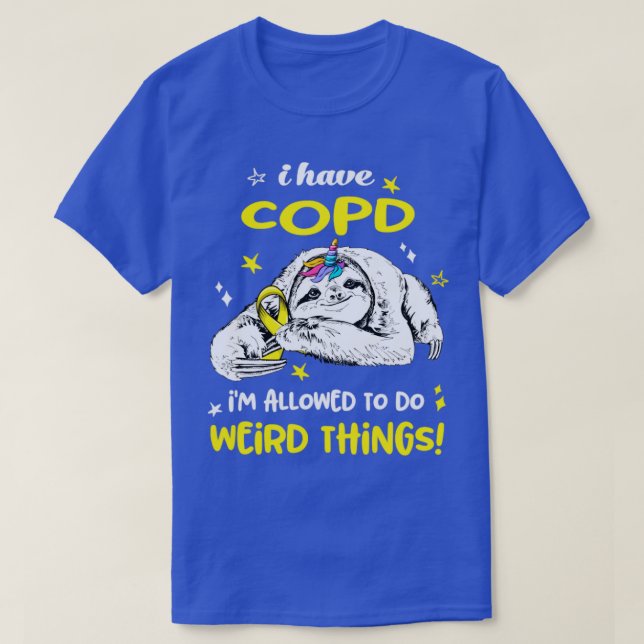 Jag har COPD-mål som tillåts göra Konstig Sak T Shirt (Design framsida)