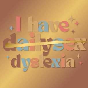 Jag har Dailysex Dyslexia underlig T Shirt