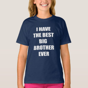 Jag har den bäst storebrodern någonsin t shirt