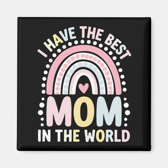 Jag Har Den Bästa Mamma I Världen Boho Regnbåge Magnet (Framsidan)