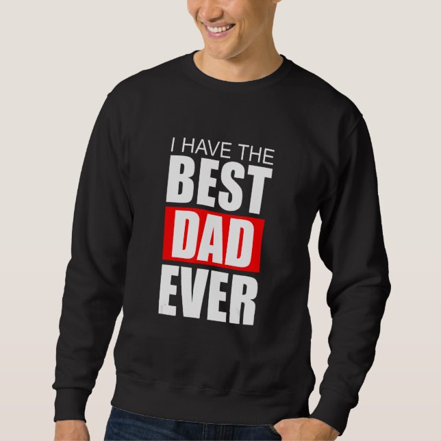 Jag har den bästa Pappa någonsin i Fars dag Lång Ärmad Tröja (Framsida)