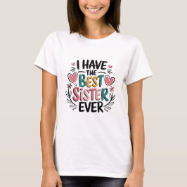 Jag har den bästa syster T-shirt