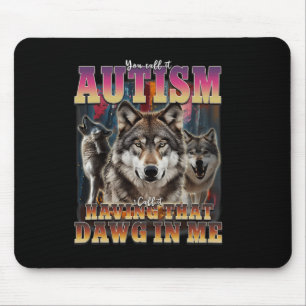 Jag Har Den Där Hunden I Mig Vargar 90s Autismmedv Musmatta