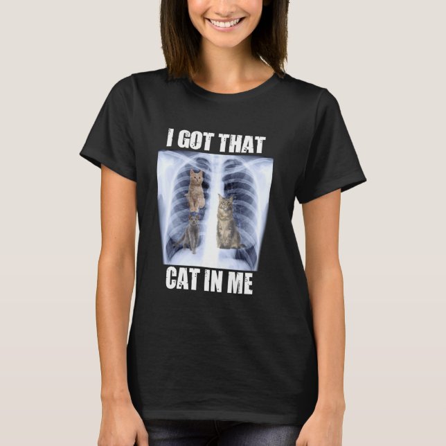 Jag Har Den Där Katten i Mig Xray Meme T Shirt (Framsida)