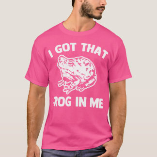 Jag Har Den Grodan I Mig Roligt Talesätt Sarktasti T Shirt
