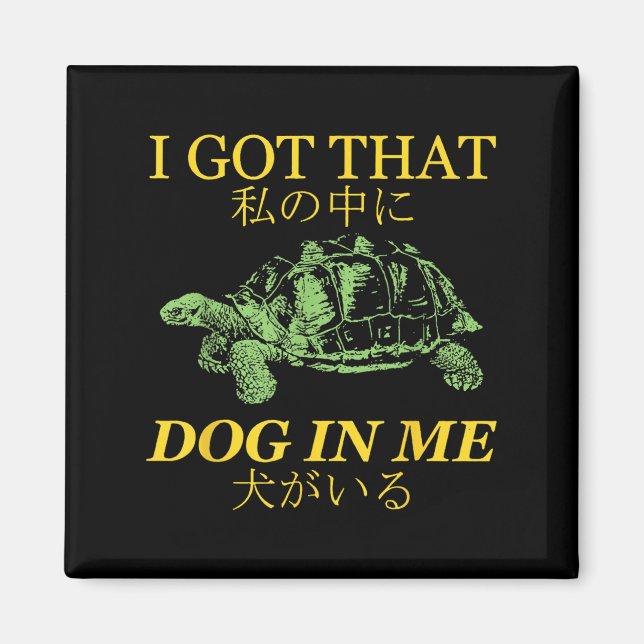 Jag Har den Hund i mig Turtle japanska Magnet (Framsidan)