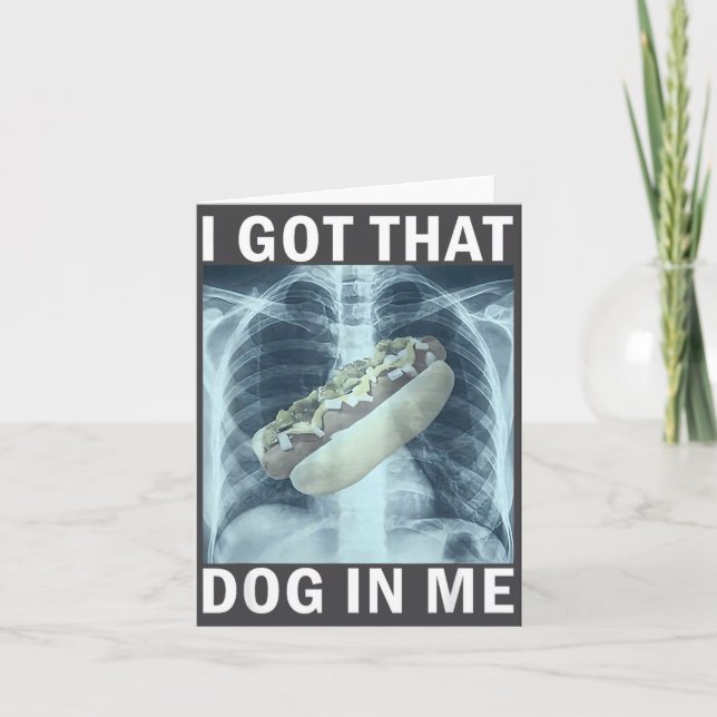 Jag Har Den Hunden I Mig Hot Dog Röntgen Meme  Kort (Framsida)