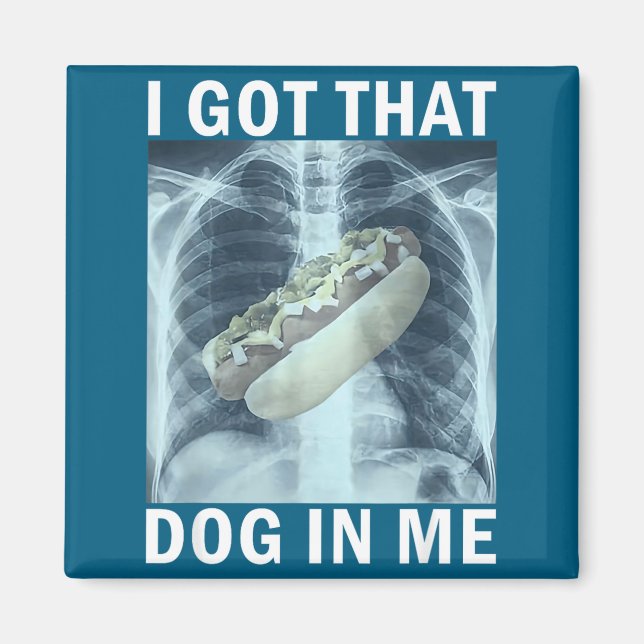 Jag Har Den Hunden I Mig Hot Dog Röntgen Meme  Magnet (Framsidan)