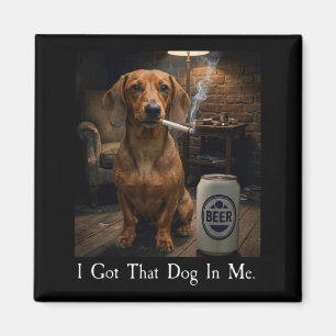 Jag Har Den Hunden I Mig Rolig Dachshund Dricker Ö Magnet